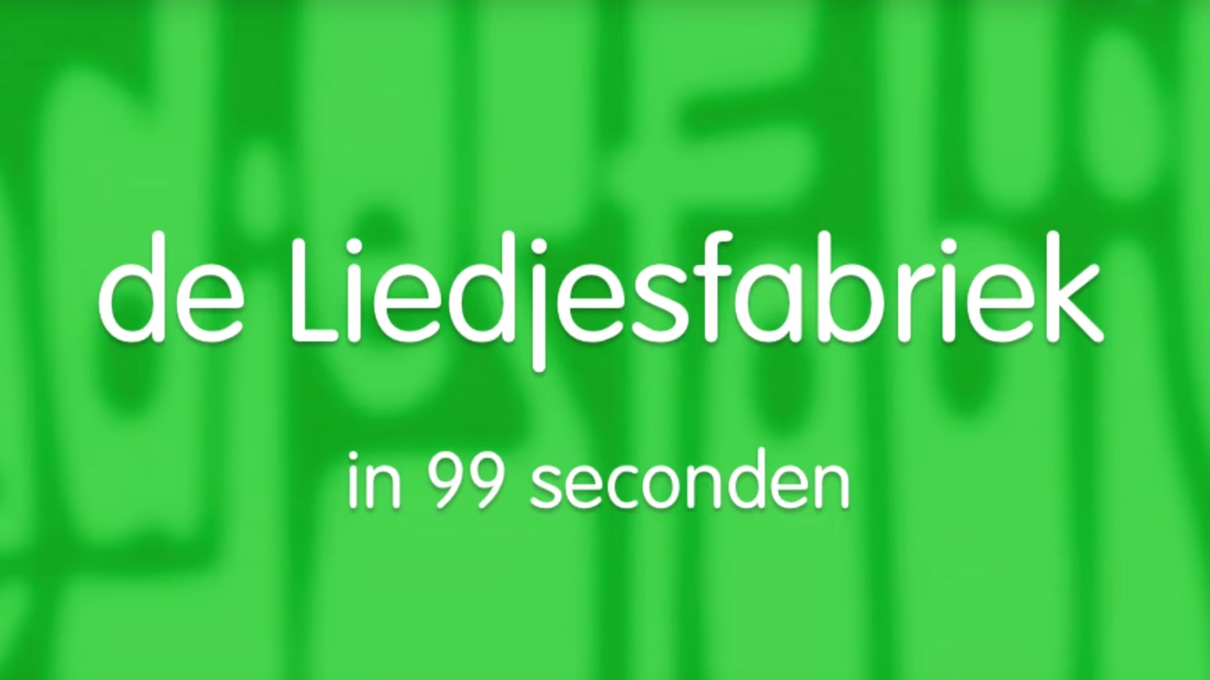 De Liedjesfabriek in 99 seconden